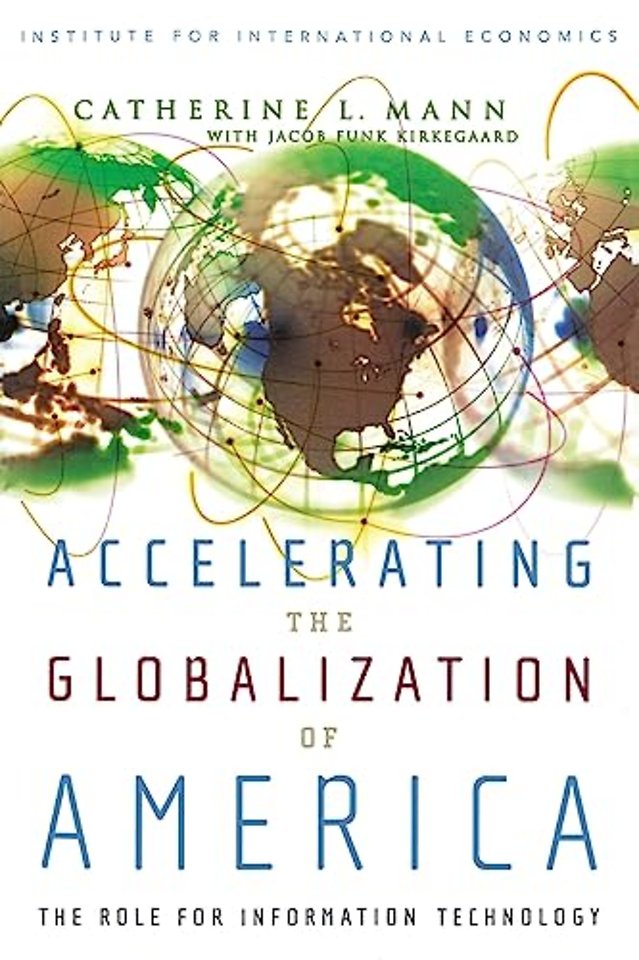 Accelerating the Globalization of America – The Role for Information Technology