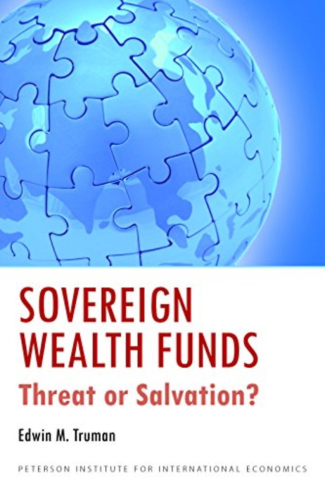 Sovereign Wealth Funds – Threats or Salvation?