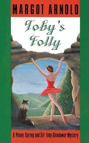 Toby`s Folly – A Penny Spring and Sir Toby Glendower Mystery