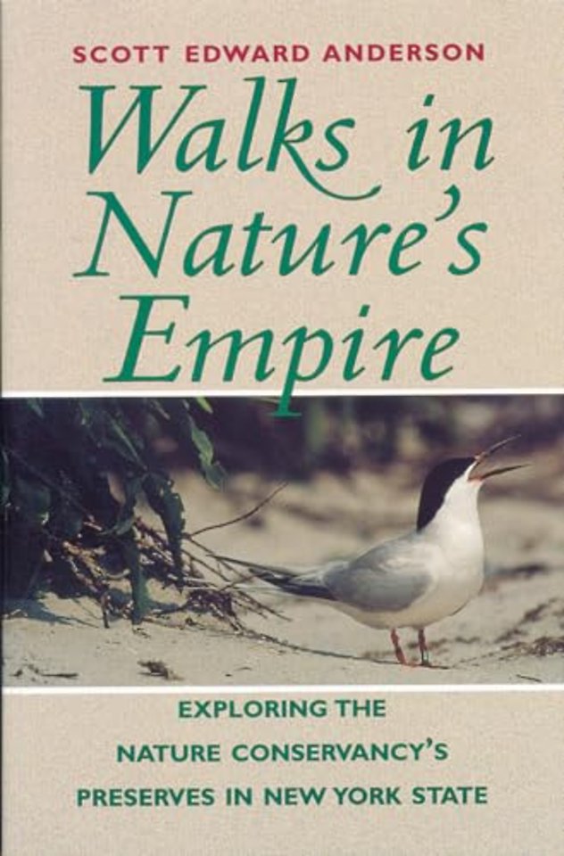 Walks in Nature′s Empire – Exploring the nature Conservancy′s Preserves in New York State