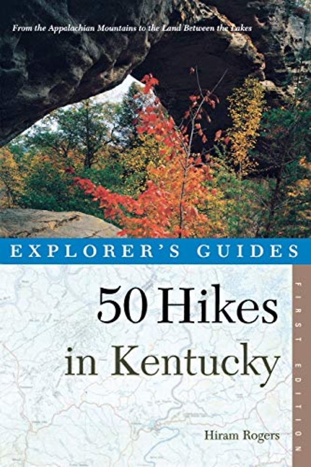50 Hikes in Kentucky – From the Appalachian Mountains to the Land Between the Lakes