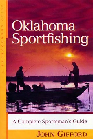 Oklahoma Sportfishing – A Complete Sportsman′s Guide