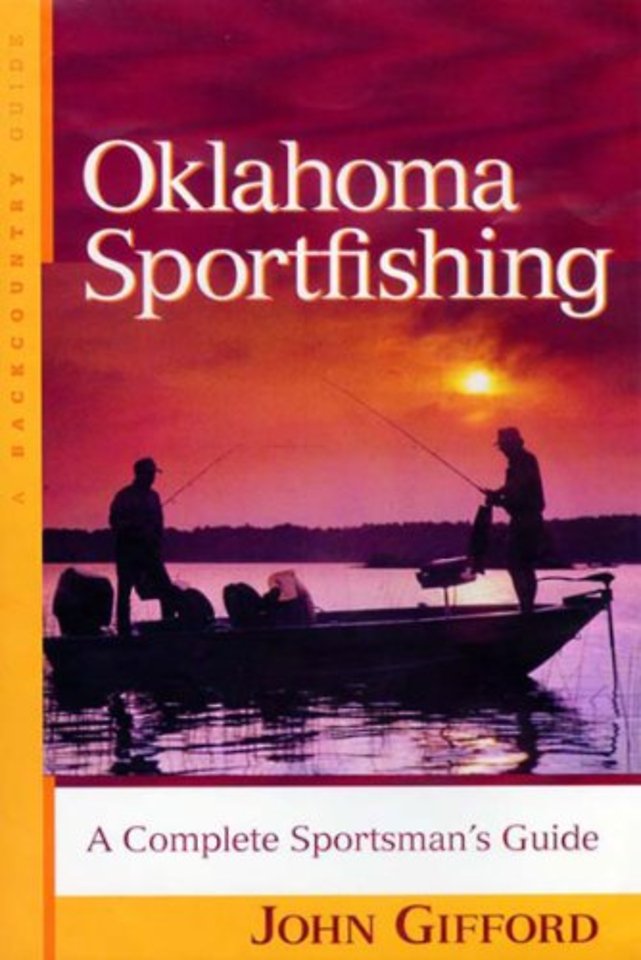 Oklahoma Sportfishing – A Complete Sportsman′s Guide
