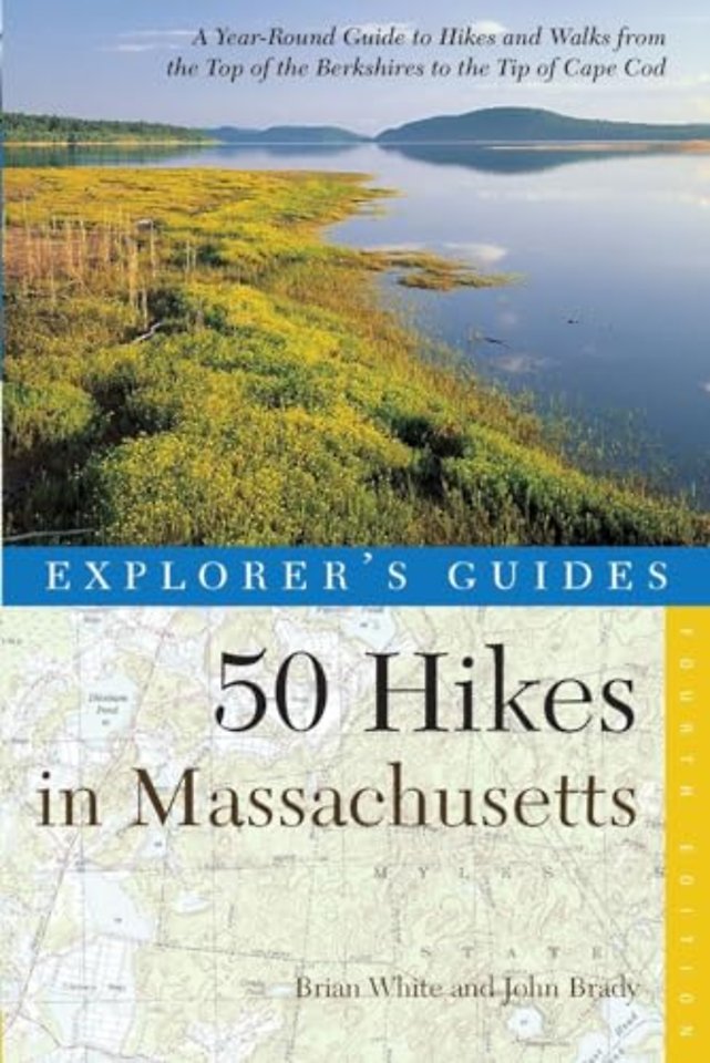 50 Hikes in Massachusetts – A Year–Round Guide to Hikes and Walks from the Top of the Berkshires to the Tip of Cape Cod 4e