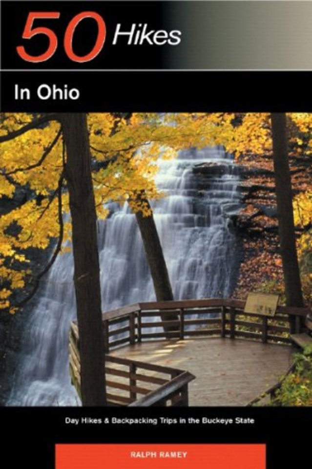50 Hikes in Ohio – Day Hikes and Backpacking Trips  in the Buckeye State 3e