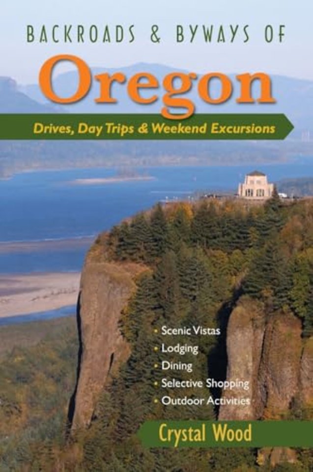 Backroads & Byways of Oregon – Drives, Day Trips &  Weekend Excursions