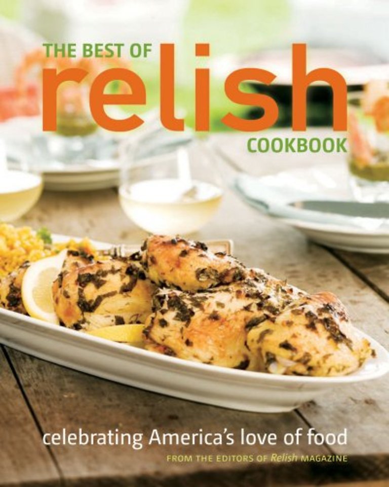 The Best of Relish Cookbook – Celebrating America`s Love of Food