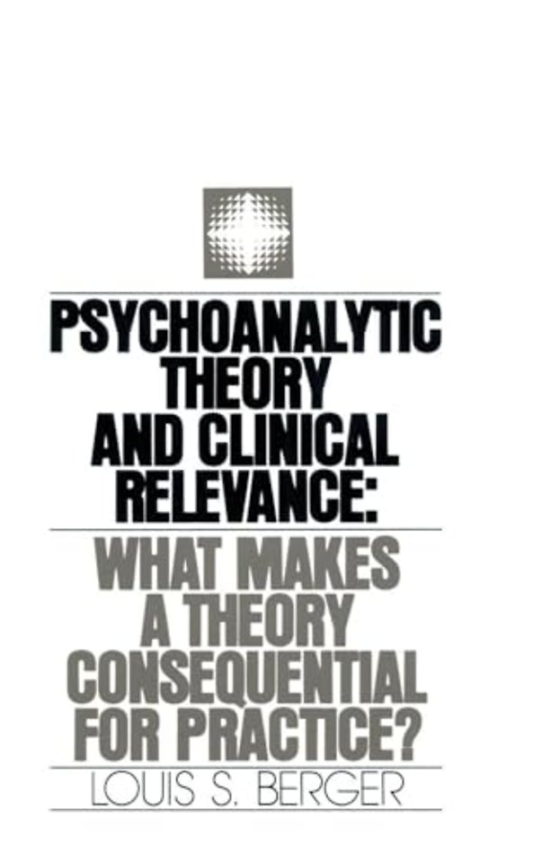 Psychoanalytic Theory and Clinical Relevance