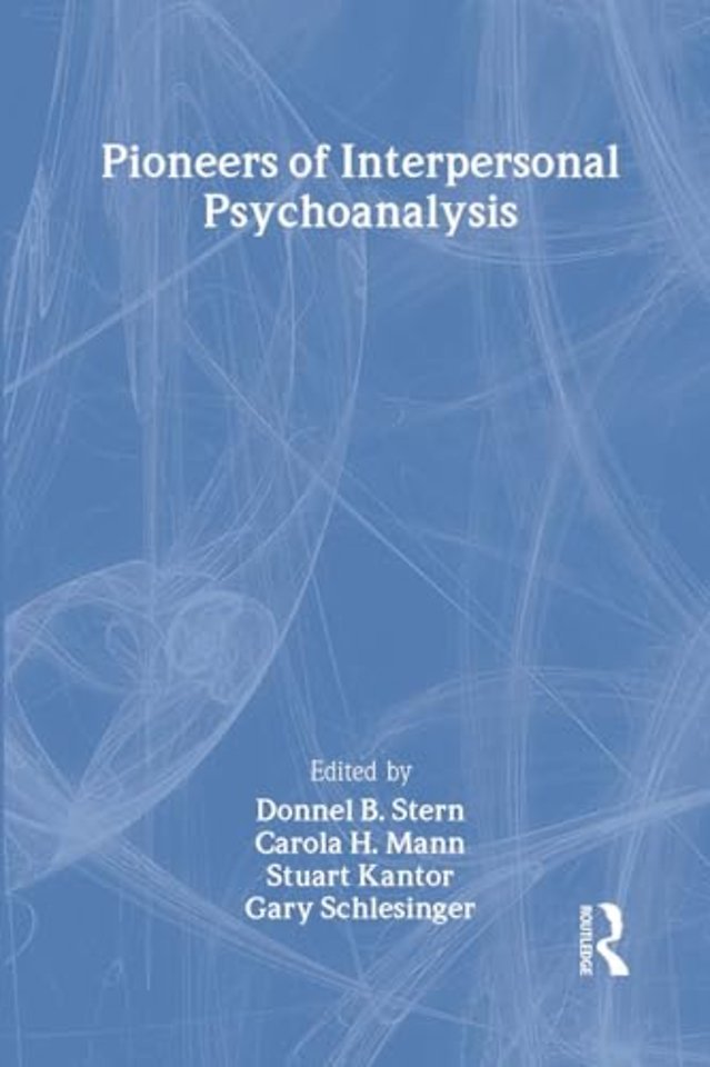 Pioneers of Interpersonal Psychoanalysis