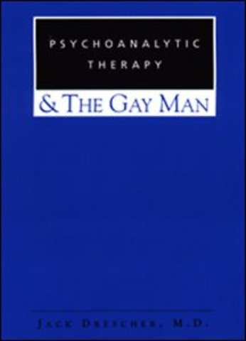 Psychoanalytic Therapy and the Gay Man