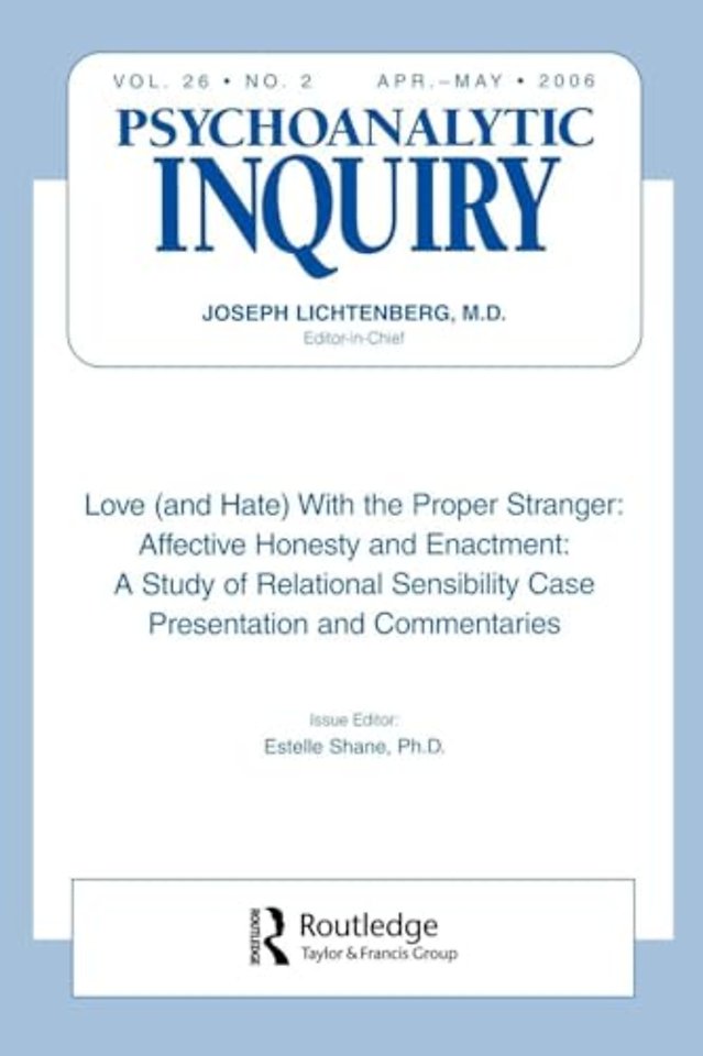 Love (and Hate) With the Proper Stranger: Affective Honesty and Enactment