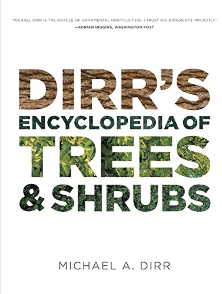 Dirrs Encyclopedia of Trees & Shrubs