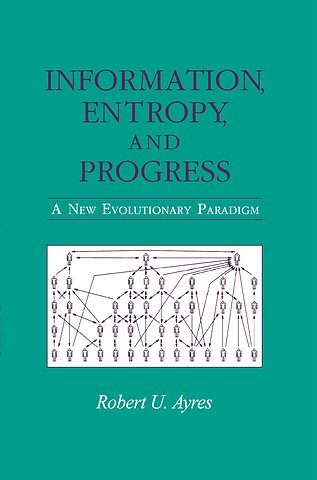 Information, Entropy, and Progress
