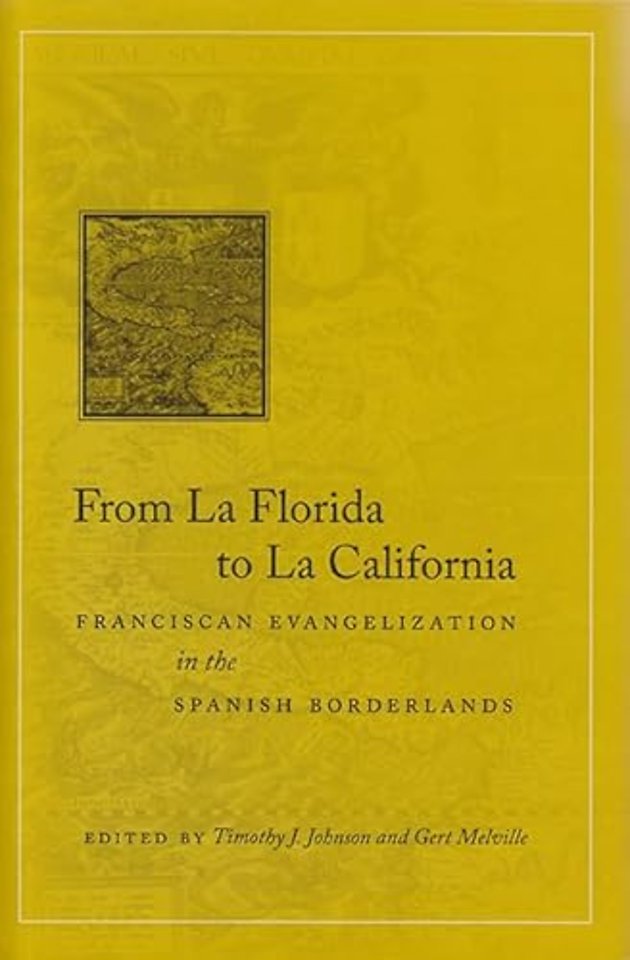 From La Florida to La California – Franciscan Evangelization in the Spanish Borderlands