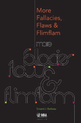 More Fallacies, Flaws, and Flimflam