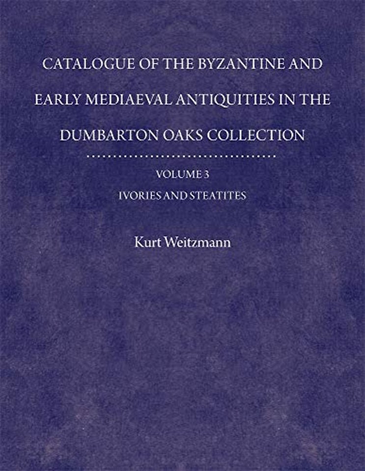 Catalogue of the Byzantine and Early Mediaeval Antiquities in the Dumbarton Oaks Collection