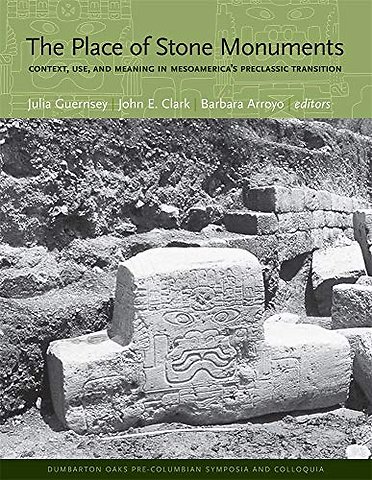 The Place of Stone Monuments – Context, Use, and Meaning in Mesoamerica′s Preclassic Transition