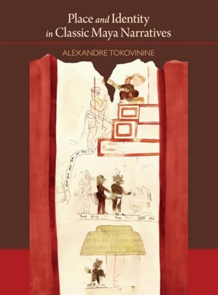 Place and Identity in Classic Maya Narratives