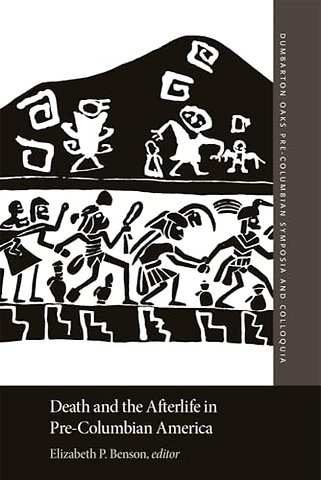Death and the Afterlife in Pre–Columbian America