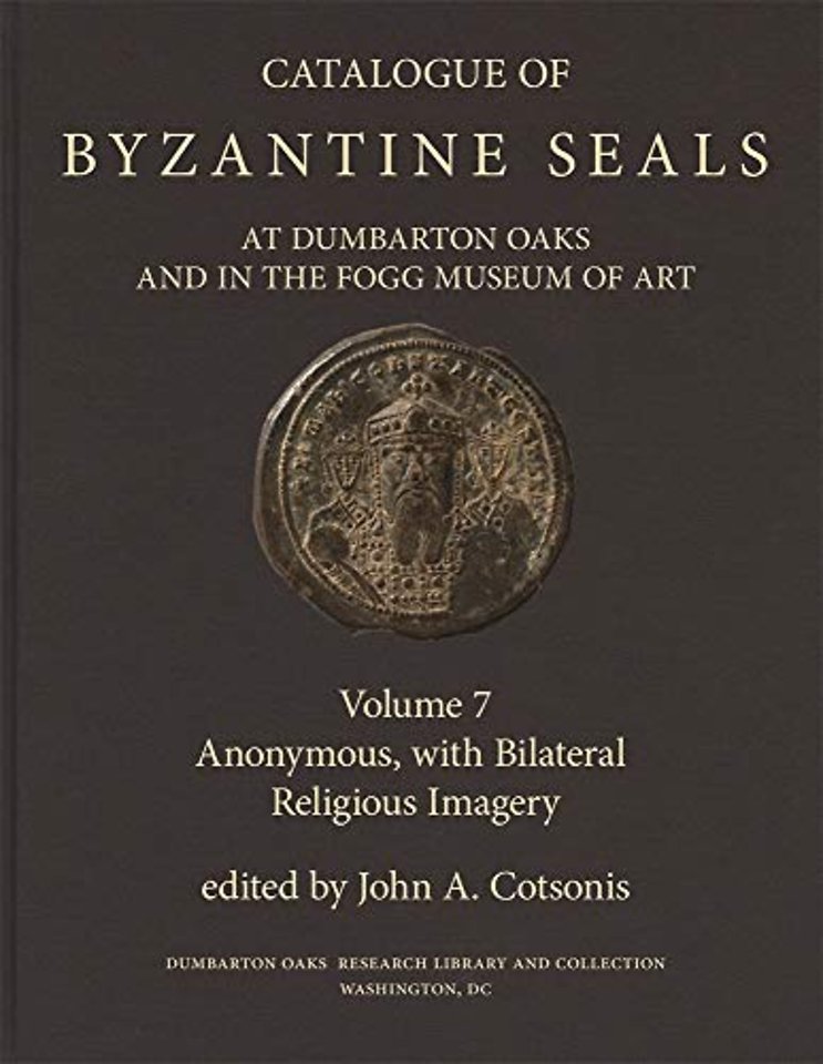 Catalogue of Byzantine Seals at Dumbarton Oaks and in the Fogg Museum of Art