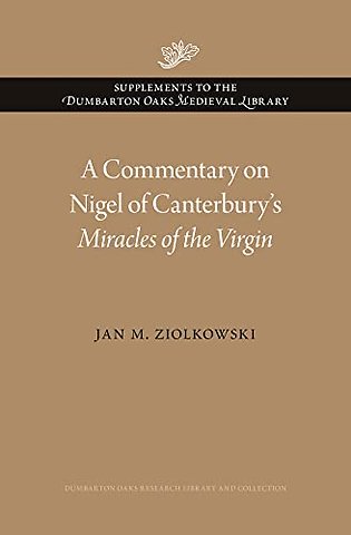 A Commentary on Nigel of Canterbury’s Miracles of the Virgin