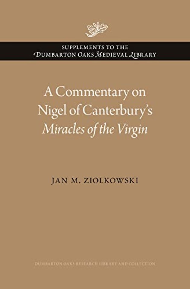 A Commentary on Nigel of Canterbury’s Miracles of the Virgin