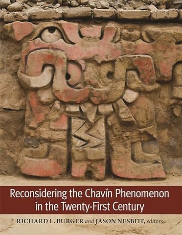 Reconsidering the Chavín Phenomenon in the Twenty–First Century