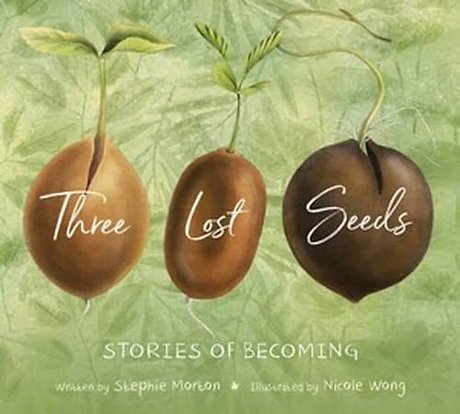Three Lost Seeds – Stories of Becoming