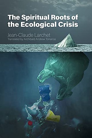 The Spiritual Roots of the Ecological Crisis