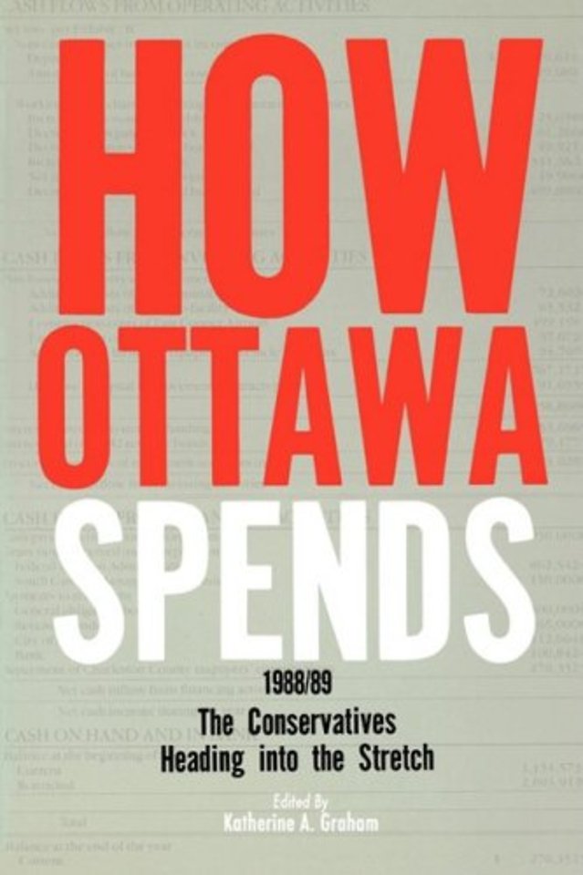 How Ottawa Spends, 1988–1989 – The Conservatives Heading into the Stretch