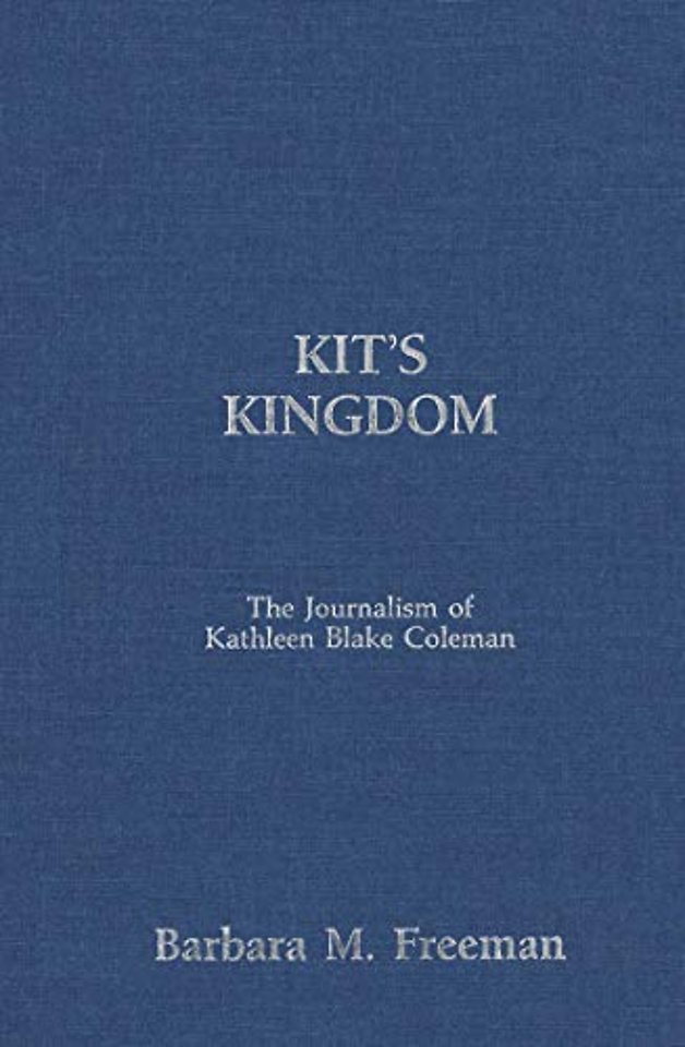 Kit`s Kingdom – The Journalism of Kathleen Blake Coleman