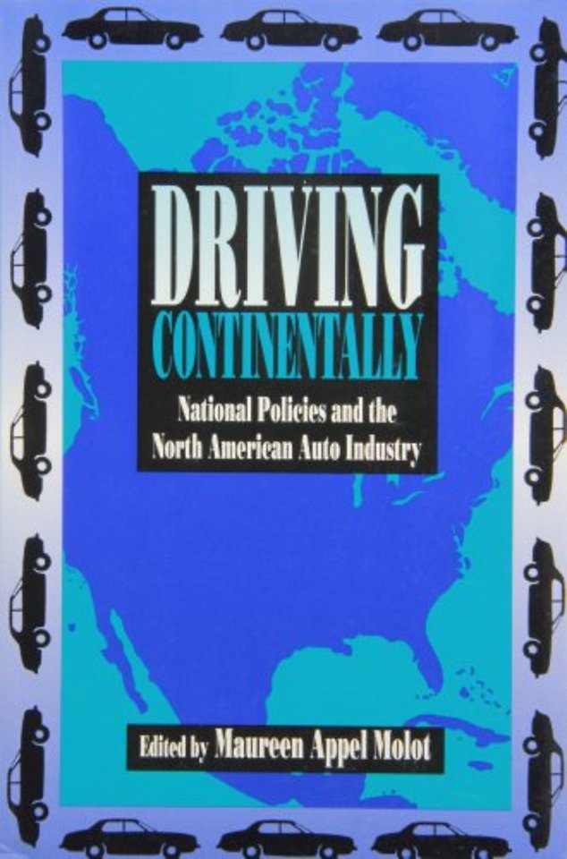 Driving Continentally – National Policies and the North American Auto Industry