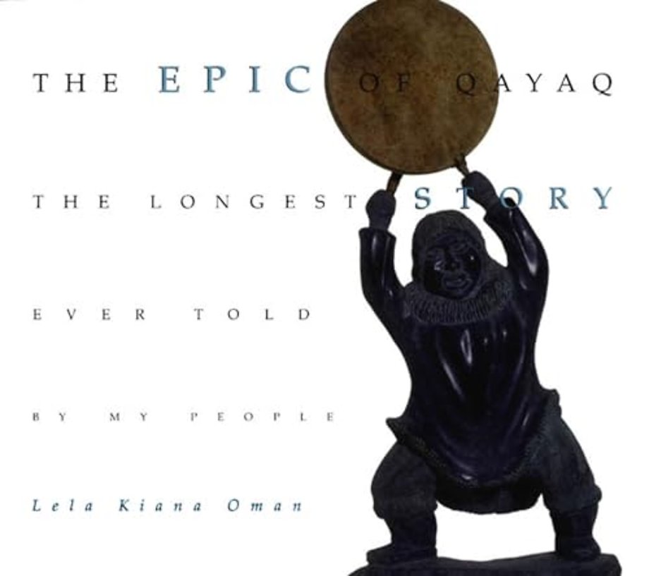 The Epic of Qayaq – The Longest Story Ever Told by My People