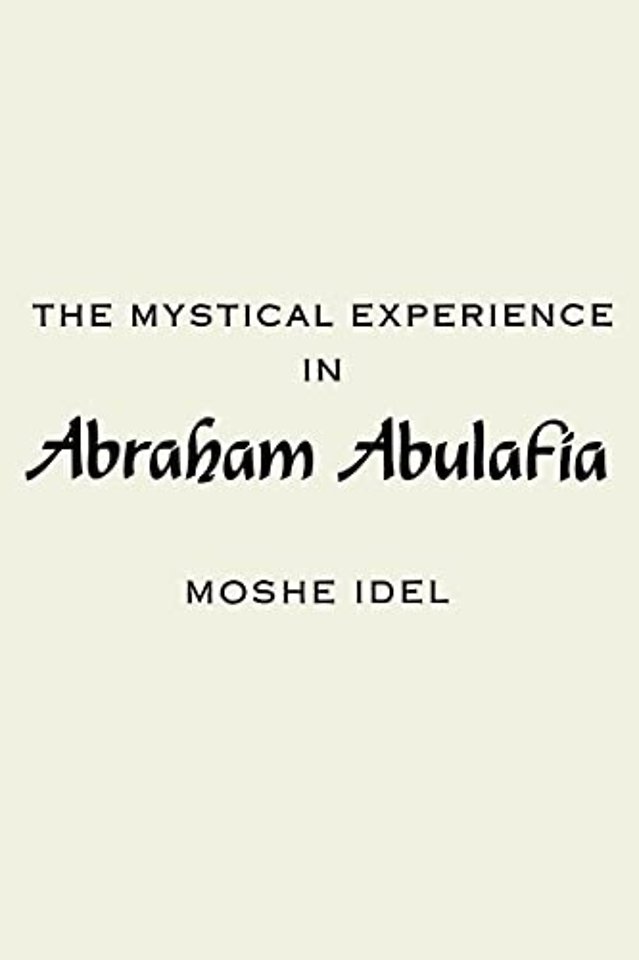The Mystical Experience in Abraham Abulafia