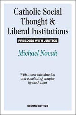 Catholic Social Thought and Liberal Institutions