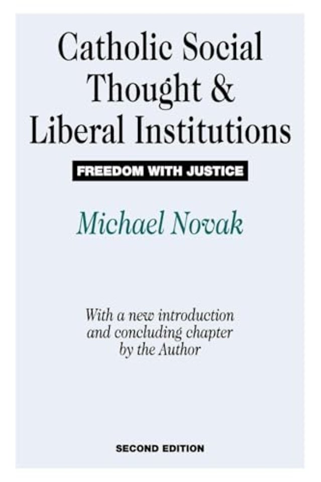 Catholic Social Thought and Liberal Institutions
