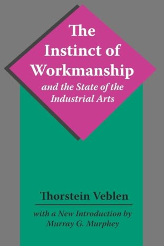 Instinct of Workmanship and the State of the Industrial Arts