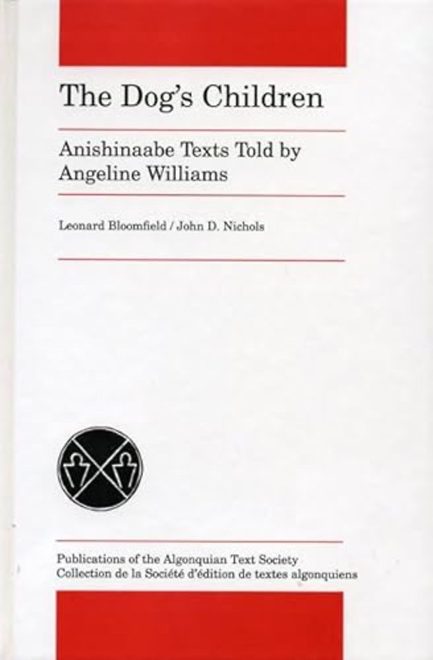 The Dog`s Children – Anishinaabe Texts told by Angeline Williams