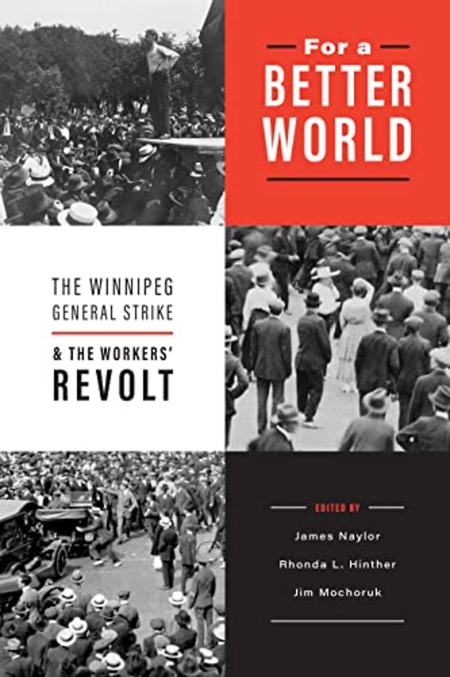 For a Better World – The Winnipeg General Strike and the Workers` Revolt