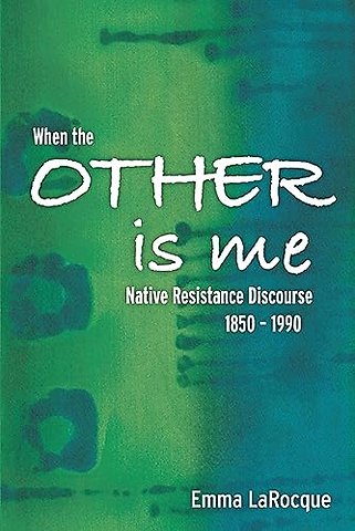 When the Other Is Me – Native Resistance Discourse, 1850–1990