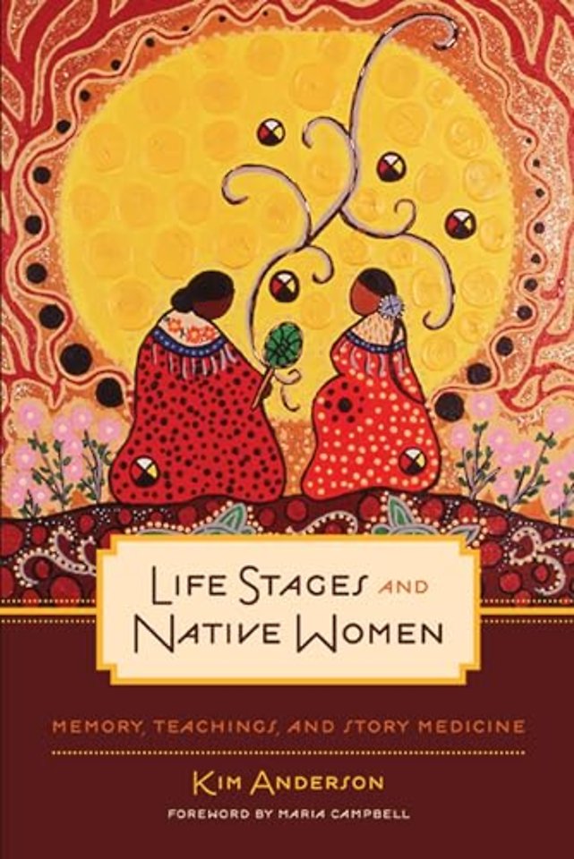 Life Stages and Native Women – Memory, Teachings, and Story Medicine
