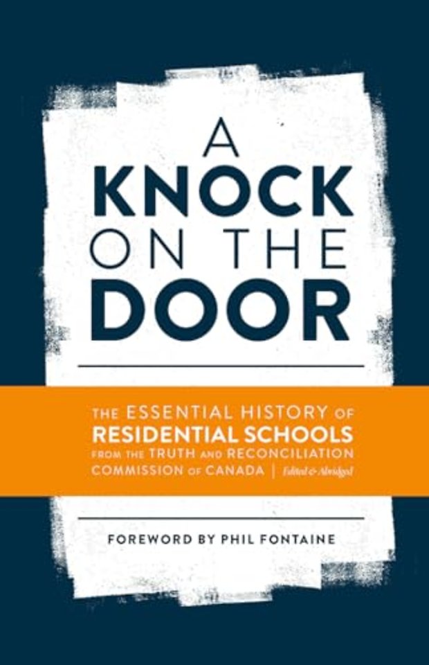 A Knock on the Door – The Essential History of Residential Schools from the Truth and Reconciliation Commission of Canada