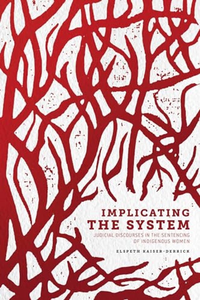 Implicating the System – Judicial Discourses in the Sentencing of Indigenous Women