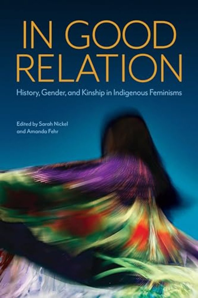 In Good Relation – History, Gender, and Kinship in Indigenous Feminisms