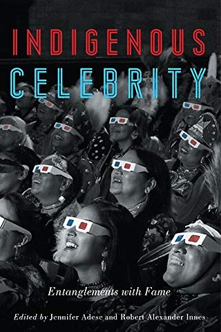 Indigenous Celebrity – Entanglements with Fame