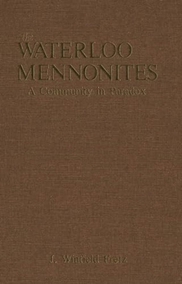 The Waterloo Mennonites – A Community in Paradox
