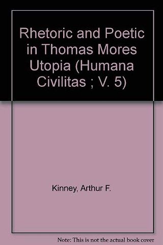 Rhetoric and Poetic in Thomas More's 'Utopia'