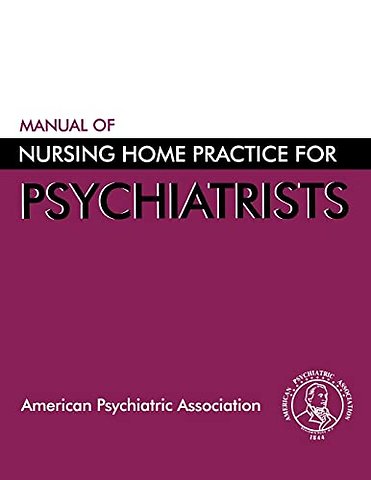 Manual of Nursing Home Practice for Psychiatrists