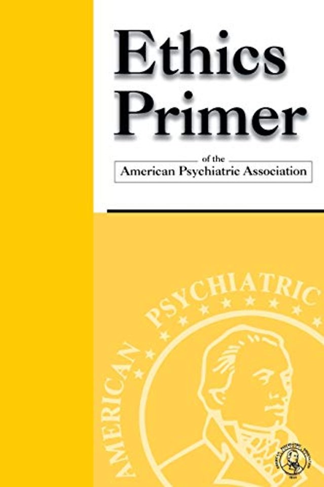 Ethics Primer of the American Psychiatric Association