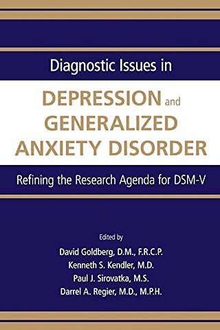 Diagnostic Issues in Depression and Generalized Anxiety Disorder